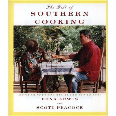 The Gift of Southern Cooking - by  Edna Lewis & Scott Peacock (Hardcover)