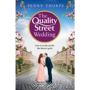 The Quality Street Wedding - by  Penny Thorpe (Paperback) - 1 of 1