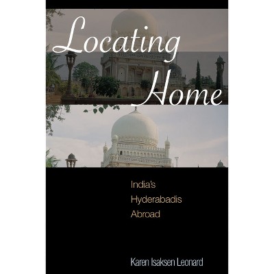 Locating Home - by  Karen Isaksen Leonard (Hardcover)