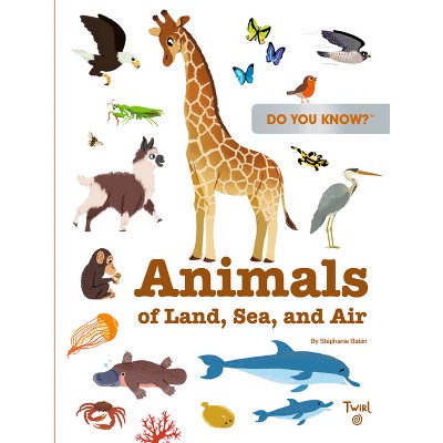 Do You Know?: Animals - (tw Do You Know) By Stéphanie Babin (hardcover ...