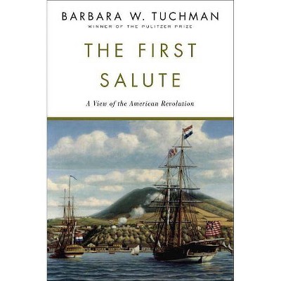 The First Salute - by  Barbara W Tuchman (Paperback)