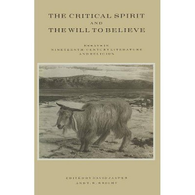 The Critical Spirit and the Will to Believe - by  D Jasper & T R Wright & Sharon McGuire (Paperback)