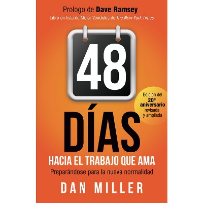 48 Días Hacia El Trabajo Que AMA (Spanish Edition) - 20th Edition by  Dan Miller (Paperback)