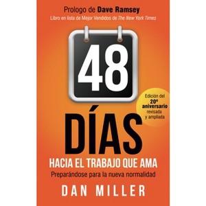 48 Días Hacia El Trabajo Que AMA (Spanish Edition) - 20th Edition by  Dan Miller (Paperback) - 1 of 1