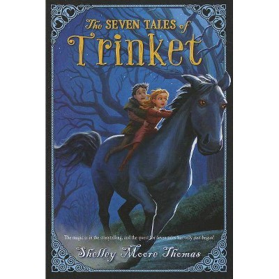 Seven Tales of Trinket - by  Shelley Moore Thomas (Paperback)