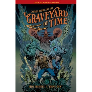 Captain Henry and the Graveyard of Time - by Mike Mignola & Bruce