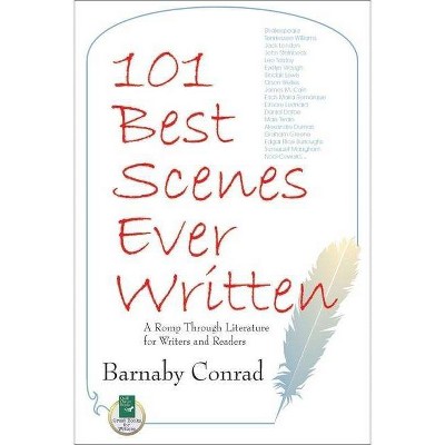 101 Best Scenes Ever Written - by  Barnaby Conrad (Paperback)