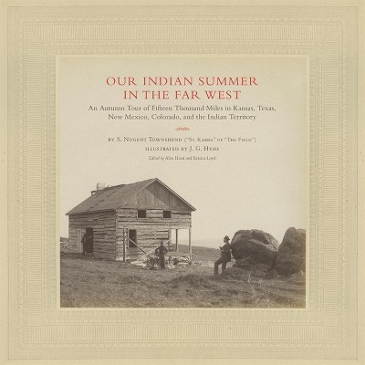 Our Indian Summer in the Far West, Volume 25 - (The Charles M. Russell Center Art and Photography of the American West) by  Samuel Nugent Townshend