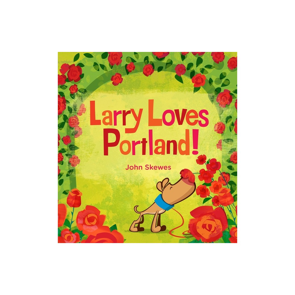 Larry Loves Portland! - (Larry Gets Lost) by John Skewes (Board Book)