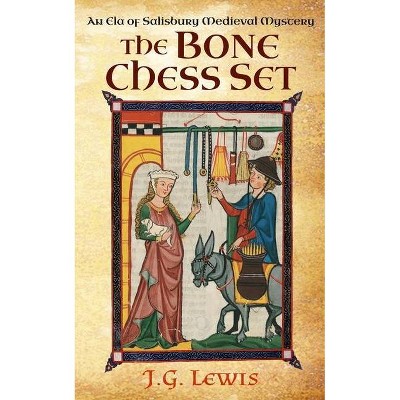 The Bone Chess Set - (Ela of Salisbury Medieval Mysteries) by  J G Lewis (Paperback)