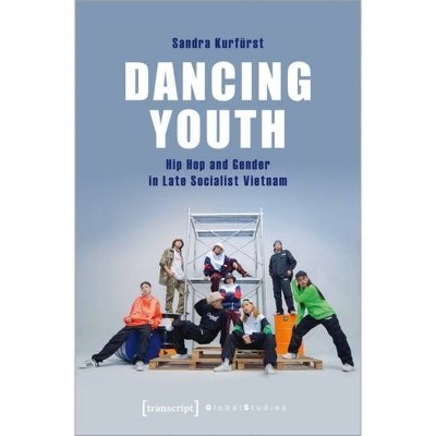 Dancing Youth - (Global Studies) by  Sandra Kurfürst (Paperback)