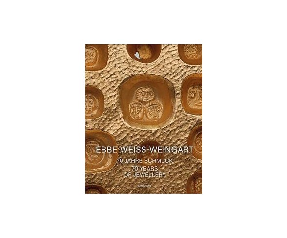 Ebbe Weiss Weingart 70 Jahre Schmuck 70 Years Of Jewellery