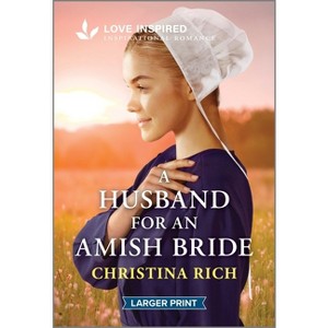 A Husband for an Amish Bride - Large Print by  Christina Rich (Paperback) - 1 of 1
