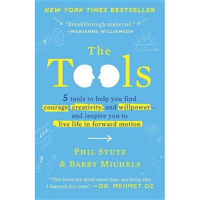 The Tools - by  Phil Stutz & Barry Michels (Paperback)