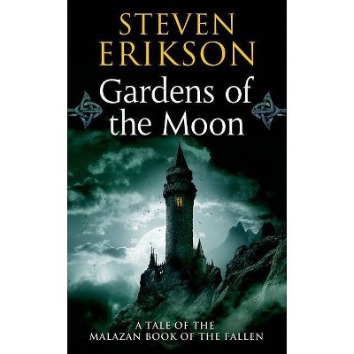 Gardens of the Moon - (Malazan Book of the Fallen) by  Steven Erikson (Paperback)