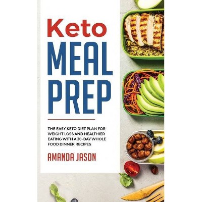 Keto Meal Prep - by  Amanda Jason (Hardcover)