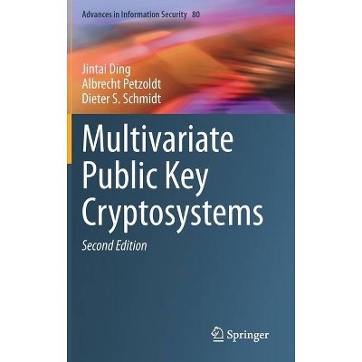 Multivariate Public Key Cryptosystems - (Advances in Information Security) 2nd Edition by  Jintai Ding & Albrecht Petzoldt & Dieter S Schmidt