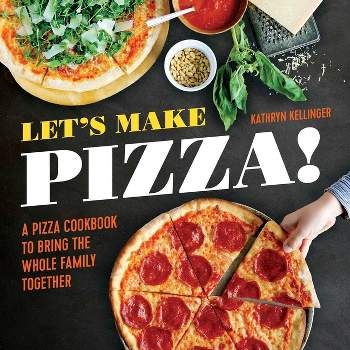 Let's Make Pizza! - by  Kathryn Kellinger (Paperback)