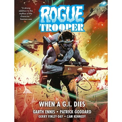 Rogue Trooper: When a G.I. Dies - (Garth Ennis Rogue Trooper) by  Garth Ennis & Gerry Finley-Day (Hardcover)