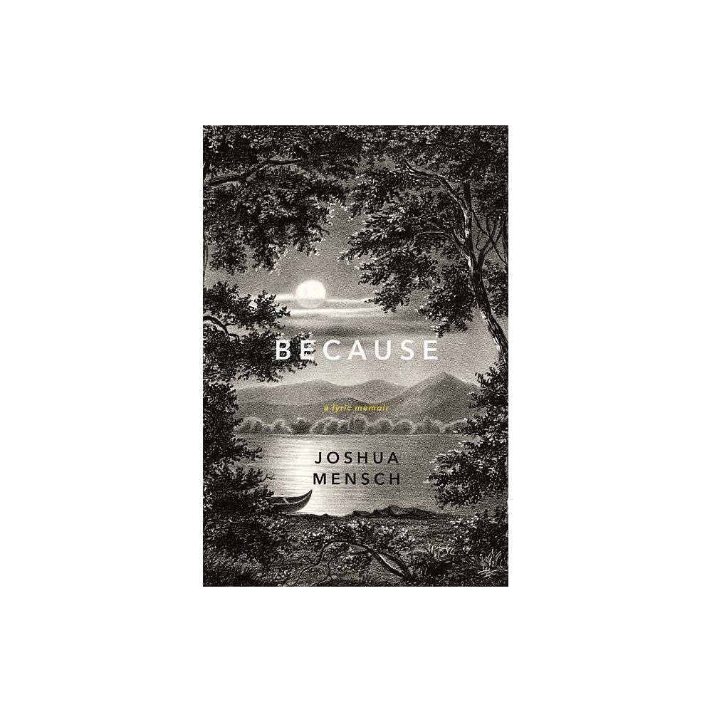 ISBN 9780393635225 product image for Because - by Joshua Mensch (Hardcover) | upcitemdb.com