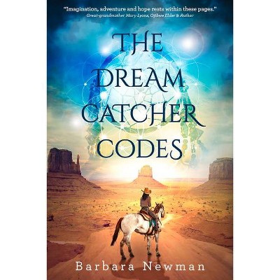 The Dreamcatcher Codes - by  Barbara Newman (Paperback)