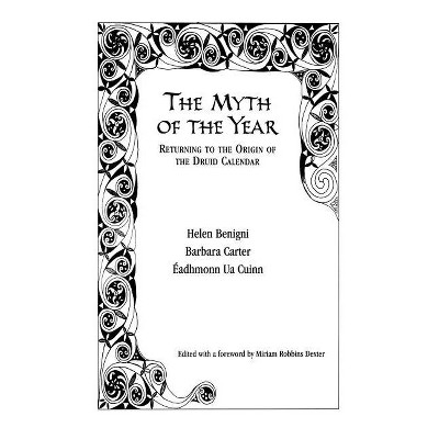 The Myth of the Year - by  Helen Benigni & Barbara Carter & Eadhmonn Ua Cuinn (Paperback)
