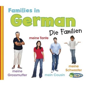 Families in German: Die Familien - (World Languages - Families) by  Daniel Nunn (Paperback) - 1 of 1