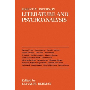 Essential Papers on Literature and Psychoanalysis - (Essential Papers on Psychoanalysis) by  Emanuel Berman & William E Butler (Paperback) - 1 of 1
