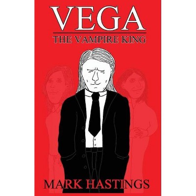 VEGA The Vampire King - by  Mark Hastings (Paperback)