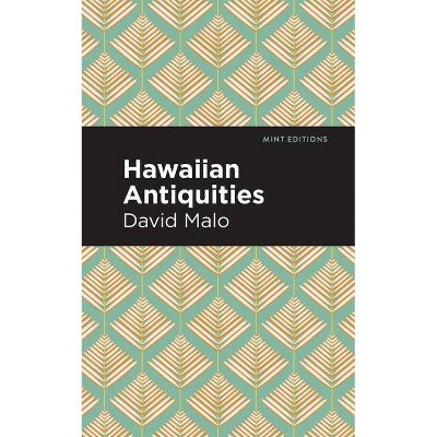 Hawaiian Antiquities - (Mint Editions) by  David Malo (Paperback)