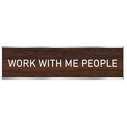 LEMONSODA Novelty Nameplate Style Desk Sign (Work With Me People) - 8 X 2 X 1.25 inches - image 1 of 2