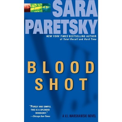 Blood Shot - (V. I. Warshawski) by  Sara Paretsky (Paperback)