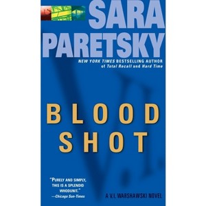 Blood Shot - (V. I. Warshawski) by  Sara Paretsky (Paperback) - 1 of 1