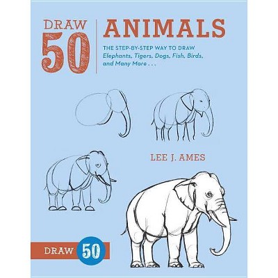 Draw 50 Animals - by  Lee J Ames (Paperback)