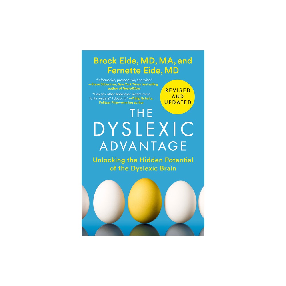 The Dyslexic Advantage (Revised and Updated) - by Brock L Eide & Fernette F Eide (Paperback)