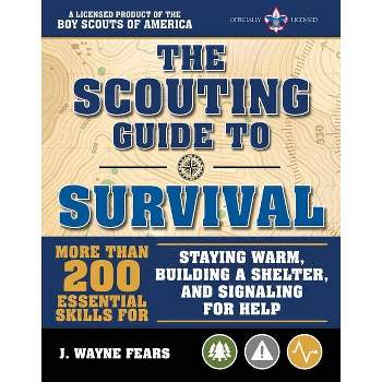 The Scouting Guide to Survival: An Officially-Licensed Book of the Boy Scouts of America - (A BSA Scouting Guide) (Paperback)