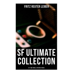 SF Ultimate Collection - by  Fritz Reuter Leiber (Paperback) - 1 of 1