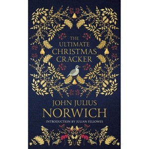 The Ultimate Christmas Cracker - by  John Julius Norwich (Paperback) - 1 of 1