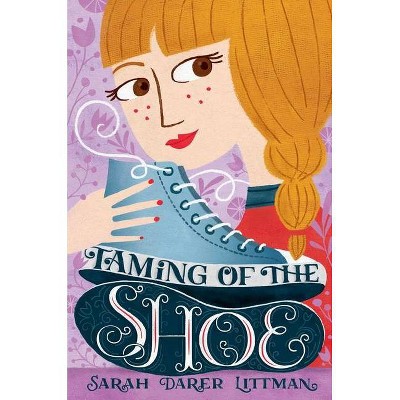 Taming of the Shoe - by  Sarah Darer Littman (Paperback)