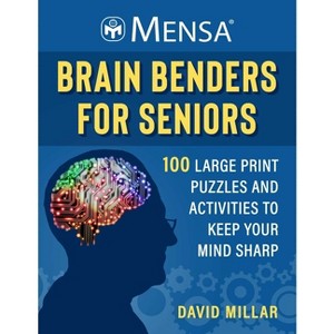 Mensa(r) Brain Benders for Seniors - (Mensa(r) Brilliant Brain Workouts) by  David Millar & American Mensa (Paperback) - 1 of 1