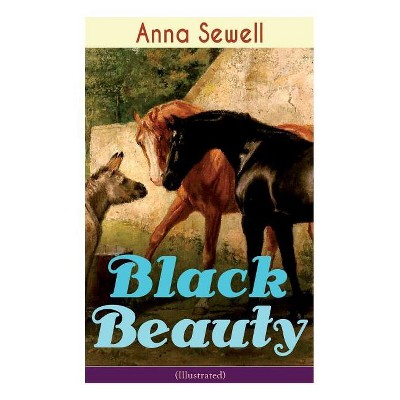 Black Beauty (Illustrated) - by  Anna Sewell (Paperback)