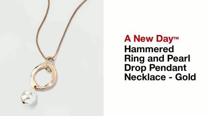 Hammered Ring and Pearl Drop Pendant Necklace - A New Day&#8482; Gold, 2 of 7, play video