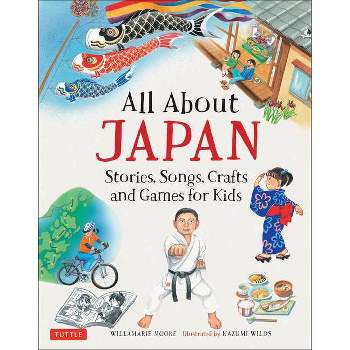 All about Japan - by  Willamarie Moore (Hardcover)