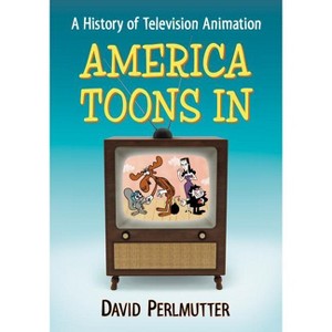 America Toons In - by  David Perlmutter (Paperback) - 1 of 1