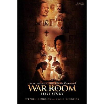 War Room Bible Study - Bible Study Book - by  Stephen Kendrick & Alex Kendrick (Paperback)