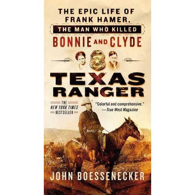 Texas Ranger - by  John Boessenecker (Paperback)