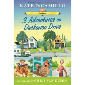 3 Adventures On Deckawoo Drive : 3 Books In 1! - by Kate DiCamillo (Paperback) - 1 of 1