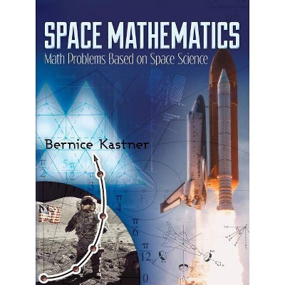 Space Mathematics - (Dover Books on Aeronautical Engineering) by  Bernice Kastner (Paperback)