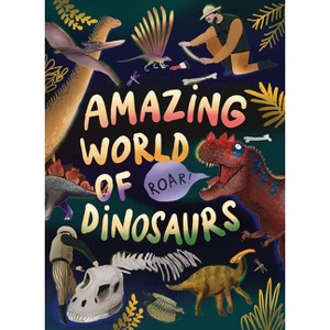 Amazing World of Dinosaurs - (Search and Learn) by  Clever Publishing (Hardcover) - 1 of 1