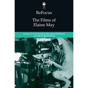 Refocus: The Films of Elaine May - (Refocus: The American Directors) by Alexandra Heller-Nicholas & Dean Brandum - 1 of 1